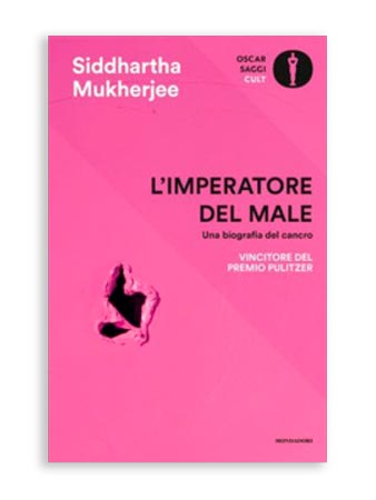 L'imperatore del male. Una biografia del cancro - Siddhartha Mukherjee